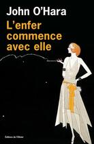 Couverture du livre « L'enfer commence avec elle » de John O'Hara aux éditions Editions De L'olivier