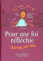 Couverture du livre « Pour une foi réfléchie ; théologie pour tous » de Alain Nisus aux éditions La Maison De La Bible