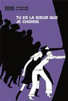 Couverture du livre « Tu es la soeur que je choisis » de  aux éditions D'en Bas