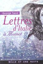 Couverture du livre « Lettres d'italie a musset » de George Sand aux éditions Mille Et Une Nuits