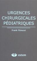 Couverture du livre « Urgences chirurgicales pediatriques » de Fitoussi aux éditions Estem