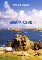 Couverture du livre « Armor blues » de Anne-Lise Denoual aux éditions Atlantica