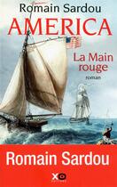 Couverture du livre « America Tome 2 ; la main rouge » de Romain Sardou aux éditions Xo