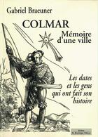 Couverture du livre « Colmar, memoire d'une ville » de Gabriel Braeuner aux éditions Do Bentzinger