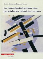 Couverture du livre « La dématérialisation des procédures administratives » de Stephanie Renard et Collectif aux éditions Mare & Martin