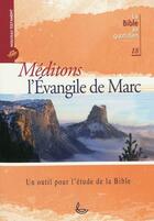 Couverture du livre « Méditons l'Evangile de Marc » de  aux éditions Ligue Pour La Lecture De La Bible