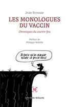 Couverture du livre « Les monologues du vaccin : chroniques du couvre-feu » de Jean Brousse aux éditions Cent Mille Milliards