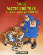 Couverture du livre « Soeur Marie-Thérèse T.3 ; Dieu vous le rendra » de Maester aux éditions Fluide Glacial