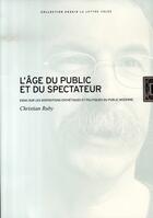 Couverture du livre « L'âge du public et du spectateur » de Christian Ruby aux éditions Lettre Volee