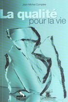 Couverture du livre « La Qualite Pour La Vie » de Jean-Michel Compere aux éditions Luc Pire