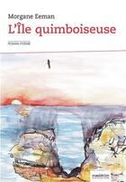 Couverture du livre « L'île quimboiseuse » de Morgane Eeman aux éditions Maelstrom