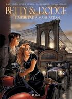 Couverture du livre « Betty & Dodge Tome 1 : meurtre à Manhattan » de Pat Van Beirs et Jean-Claude Van Rijckeghem et Thomas Du Caju aux éditions Bd Must