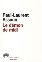 Couverture du livre « Le démon de midi » de Paul-Laurent Assoun aux éditions Editions De L'olivier