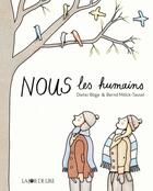 Couverture du livre « Nous les humains » de Dieter Boge et Bernd Molck-Tassel aux éditions La Joie De Lire