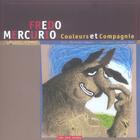Couverture du livre « Fredo mercurio. couleurs et compagnie » de Carrasco/Tripp aux éditions 400 Coups
