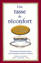 Couverture du livre « Tasse de réconfort ; leçons de courage » de Colleen Sell aux éditions Ada