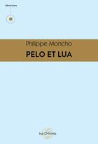 Couverture du livre « Pelo et Lua » de Philippe Moncho aux éditions Les Orfevres