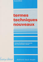 Couverture du livre « Termes techniques nouveaux » de Bruno De Besse aux éditions La Maison Du Dictionnaire