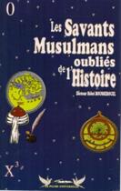 Couverture du livre « Les Savants Musulmans Oubliés De L'Histoire » de Bousserouel Hebri aux éditions La Plume Universelle