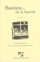 Couverture du livre « Bastien Et La Bastide » de Touche J.-M. aux éditions Mailletard