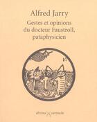 Couverture du livre « Gestes et opinions du Dr. Faustroll, pataphysicien » de Alfred Jarry aux éditions Cartouche