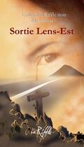 Couverture du livre « Sortie Lens-est » de Eric Lefebvre aux éditions Riffle