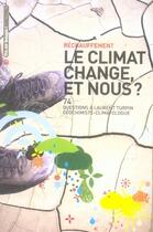 Couverture du livre « Le climat change, et nous ? » de Laurent Tupin aux éditions Specifique