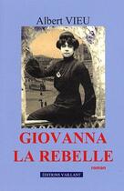 Couverture du livre « Giovanna la rebelle » de Albert Vieu aux éditions Vaillant Editions