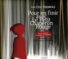 Couverture du livre « Pour en finir avec le petit chaperon rouge ; conte illustré à usage des adultes » de Valerie Thomas et Stephanie Nicolas aux éditions Atelier Baie