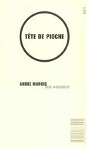 Couverture du livre « Tete de pioche » de Andre Marois aux éditions Les Allusifs