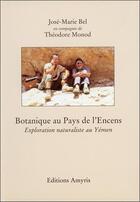 Couverture du livre « Botanique au pays de l'encens ; exploration naturaliste au Yemen » de Monod et Jose-Marie Bel et Theodore aux éditions Amyris