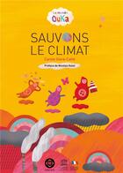 Couverture du livre « Le monde Ouka ; sauvons le climat » de Carole Stora-Calte et Vincent Fisson aux éditions Ouka & Co
