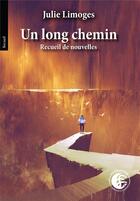 Couverture du livre « Un long chemin » de Limoges Julie aux éditions Hydralune - La Fabrique A Chimere