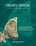 Couverture du livre « Henry Simon : catalogue raisonné des oeuvres de captivité » de Association Les Amis aux éditions Geste