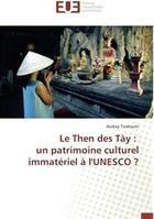 Couverture du livre « Le Then des Tày : un patrimoine culturel immateriel à l'UNESCO ? » de Audrey Touboulic aux éditions Editions Universitaires Europeennes