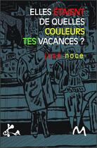 Couverture du livre « Elles étaient de quelles couleurs tes vacances ? » de Jose Noce aux éditions Ska