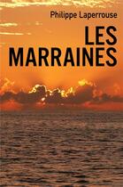Couverture du livre « Les Marraines » de Philippe Laperrouse aux éditions Librinova