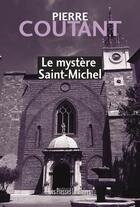 Couverture du livre « Le mystère Saint-Michel » de Pierre Coutant aux éditions Presses Litteraires