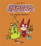 Couverture du livre « SamSam Tome 5 : Cha Majechté, Marchel 1er » de Serge Bloch aux éditions Bd Kids