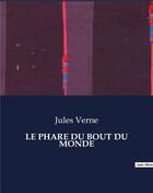 Couverture du livre « LE PHARE DU BOUT DU MONDE » de Jules Verne aux éditions Culturea