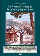 Couverture du livre « La formidable épopée de la route des Pyrenées » de Michel Dupeyre aux éditions Cairn