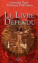 Couverture du livre « Le livre défendu » de Germain Paris et Florence Dell'Aiera aux éditions Morey