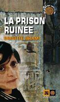 Couverture du livre « La prison ruinée » de Brigitte Brami aux éditions Indigene