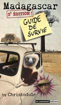 Couverture du livre « Madagascar ; guide de survie (3e édition) » de Christodule aux éditions No Comment