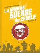 Couverture du livre « La grande guerre de Charlie Tome 2 » de Joe Colquhoun et Pat Mills aux éditions Delirium Editions