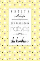 Couverture du livre « Aanthologie des plus beaux poemes du bonheur » de Julliard Claire aux éditions Instant Cupcake