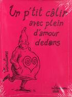 Couverture du livre « Un p'tit câlin avec plein d'amour dedans » de  aux éditions La Gidouille