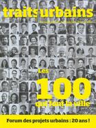 Couverture du livre « Traits urbains n 114/115 - les 100 qui font la ville - novembre 2020 » de  aux éditions Traits Urbains