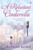 Couverture du livre « A Reluctant Cinderella » de Alison Bond aux éditions Penguin Books Ltd Digital
