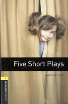 Couverture du livre « Five short plays niveau: 1 » de  aux éditions Oxford Up Elt